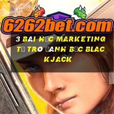 3 bài học marketing từ trò đánh bạc blackjack