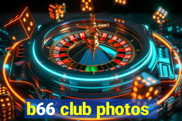 b66 club photos