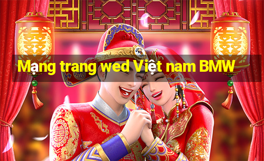 Mạng trang wed Việt nam BMW