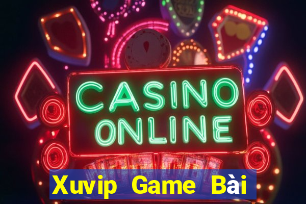 Xuvip Game Bài Nổ Hũ Uy Tín