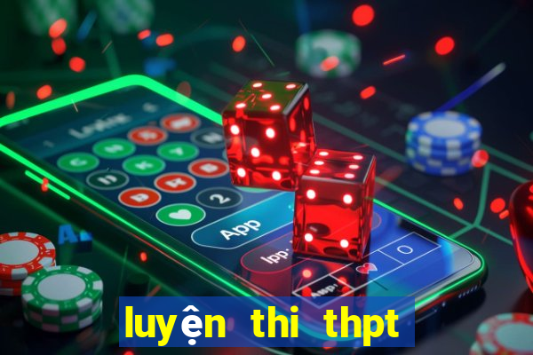 luyện thi thpt quốc gia 2023