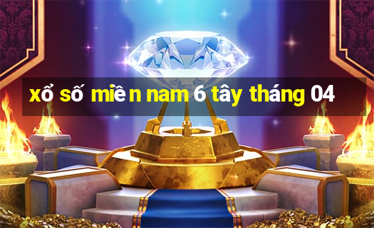 xổ số miền nam 6 tây tháng 04