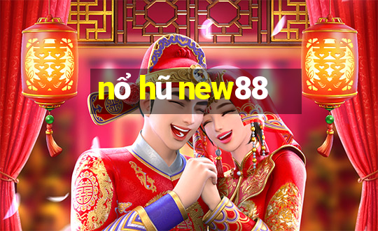 nổ hũ new88