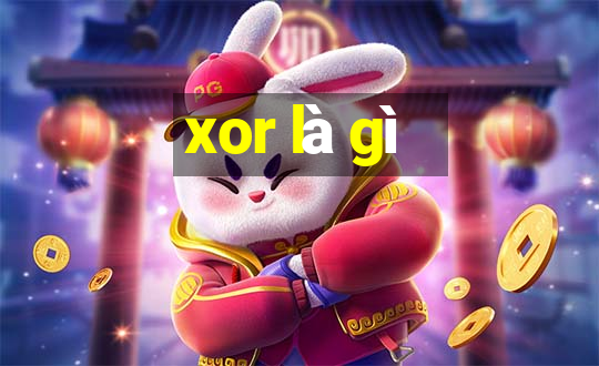 xor là gì