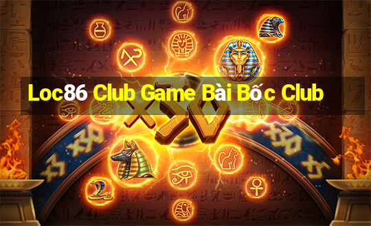 Loc86 Club Game Bài Bốc Club