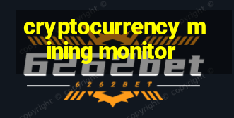 cryptocurrency mining monitor