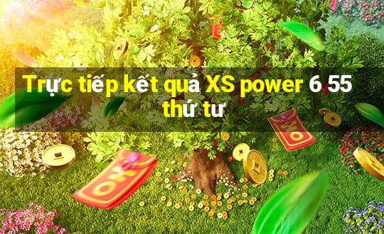 Trực tiếp kết quả XS power 6 55 thứ tư