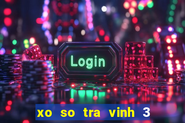 xo so tra vinh 3 2 2024