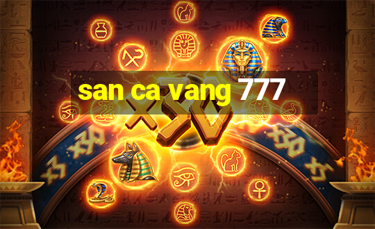 san ca vang 777