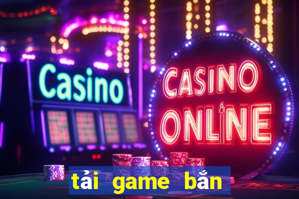 tải game bắn cá ica