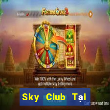 Sky Club Tại Game Bài Đổi Thưởng Nạp Bằng Sms