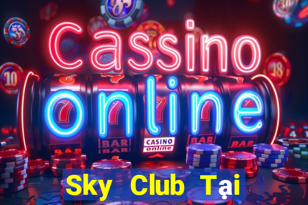 Sky Club Tại Game Bài Đổi Thưởng Nạp Bằng Sms