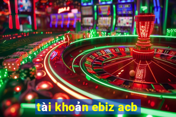 tài khoản ebiz acb