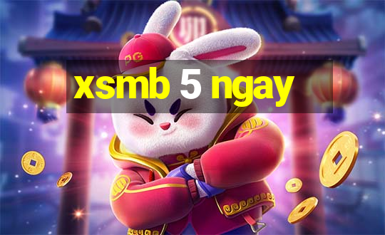 xsmb 5 ngay