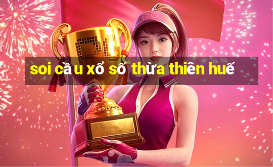 soi cầu xổ số thừa thiên huế