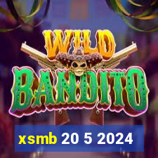 xsmb 20 5 2024