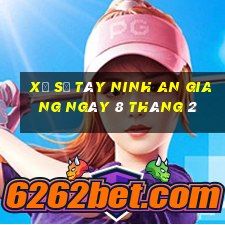 xổ số tây ninh an giang ngày 8 tháng 2