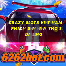 Crazy Slots Việt nam Phiên bản điện thoại di động