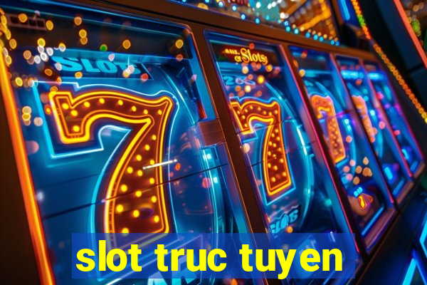 slot truc tuyen