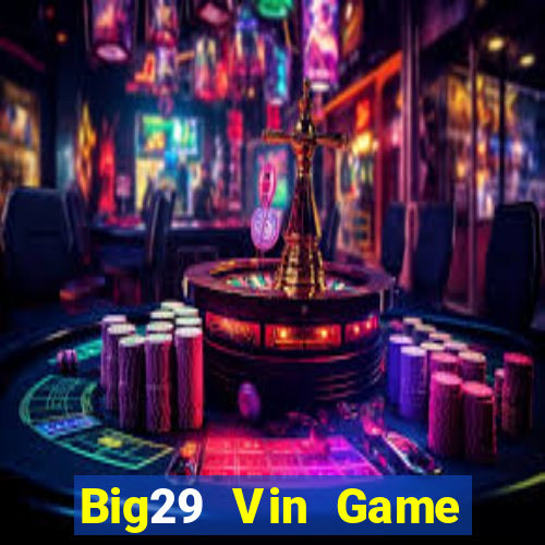 Big29 Vin Game Bài 88Vin