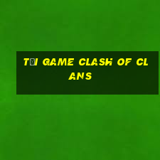 tai game clash of clans