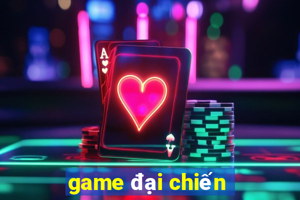 game đại chiến