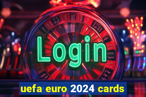 uefa euro 2024 cards