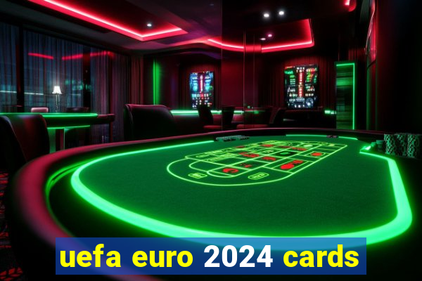 uefa euro 2024 cards