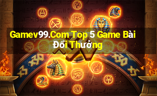 Gamev99.Com Top 5 Game Bài Đổi Thưởng