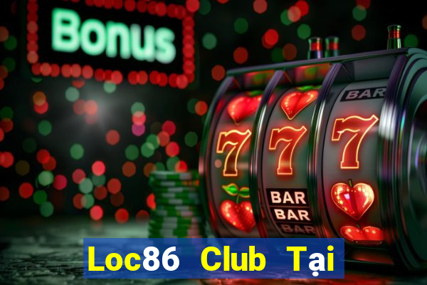 Loc86 Club Tại Game Bài B52