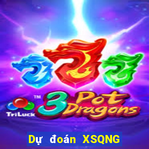 Dự đoán XSQNG ngày 1