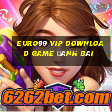 Euro99 Vip Download Game Đánh Bài