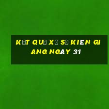 kết quả Xổ Số kiên giang ngày 31