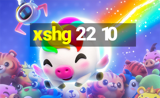 xshg 22 10