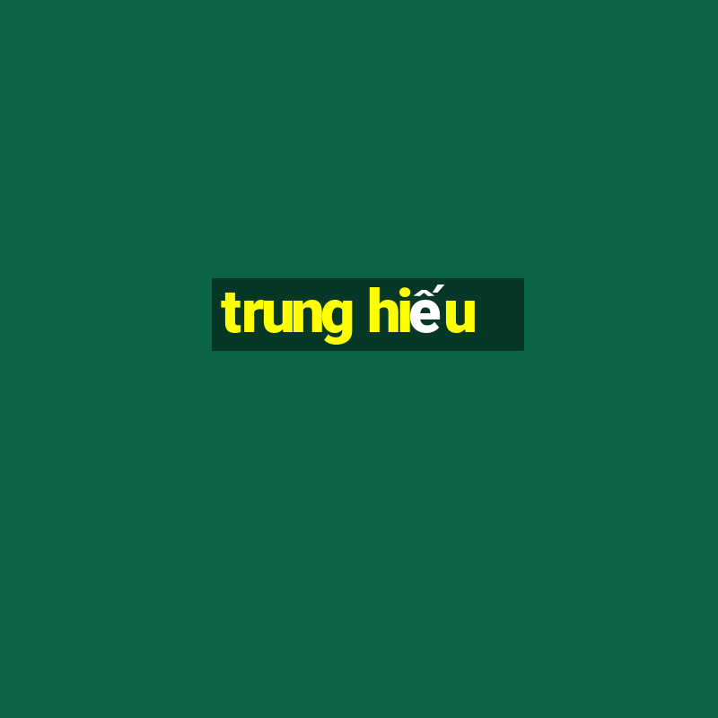 trung hiếu