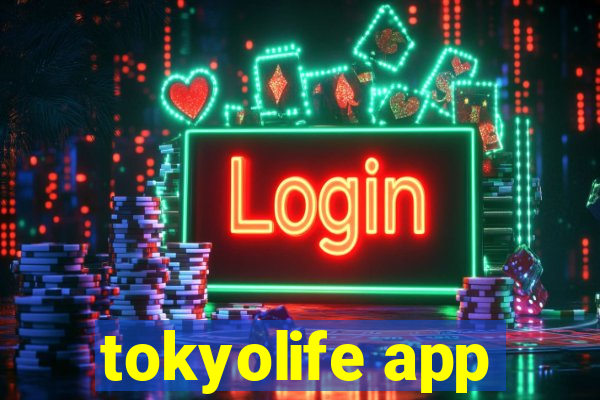 tokyolife app