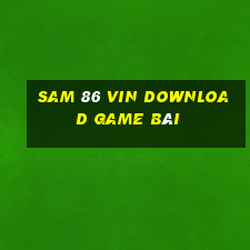 Sam 86 Vin Download Game Bài