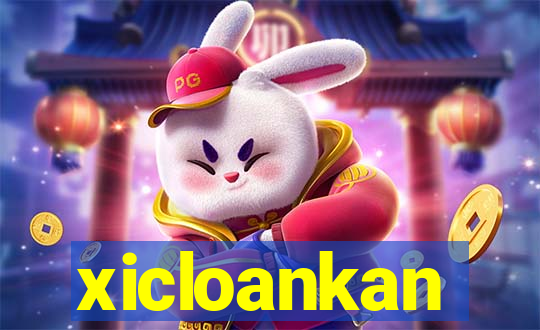 xicloankan