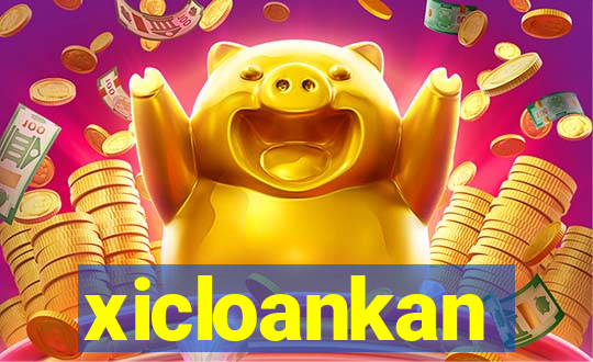 xicloankan