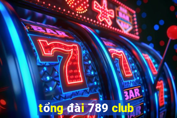 tổng đài 789 club