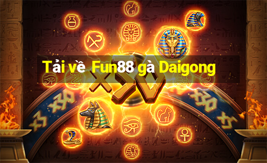 Tải về Fun88 gà Daigong