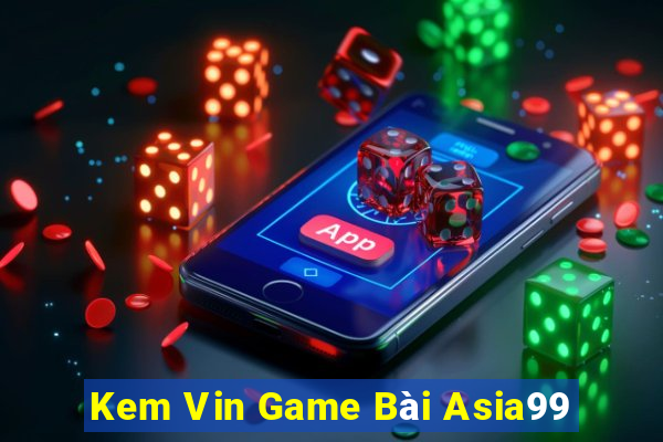 Kem Vin Game Bài Asia99