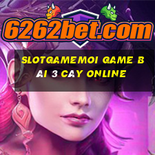 Slotgamemoi Game Bài 3 Cây Online