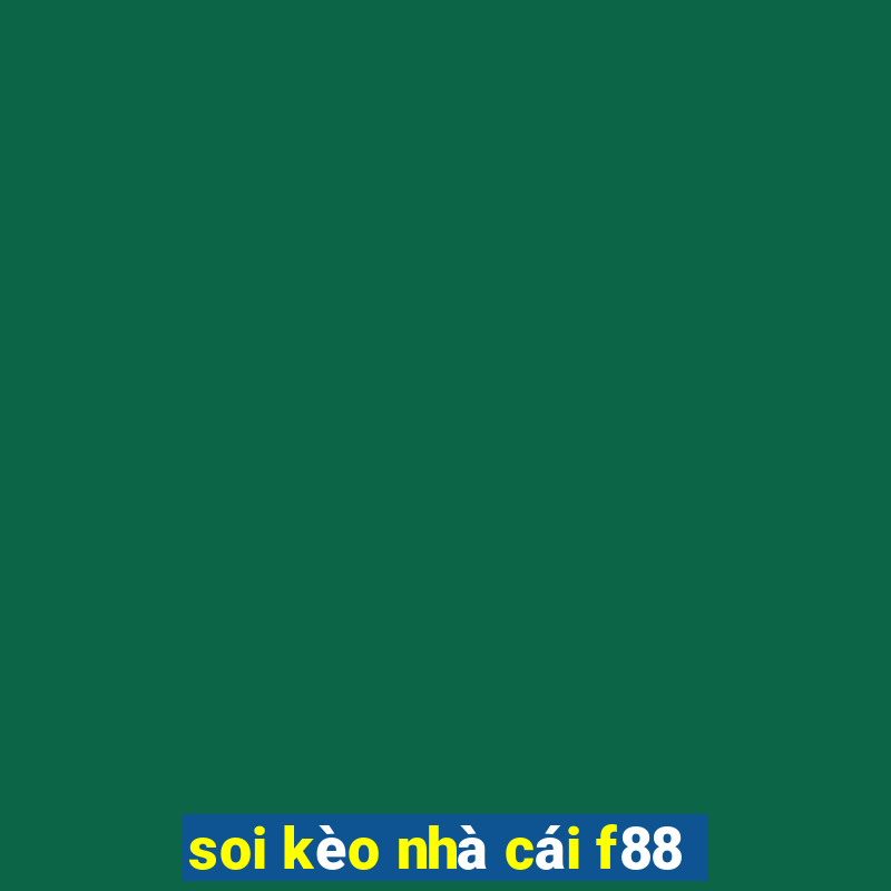 soi kèo nhà cái f88