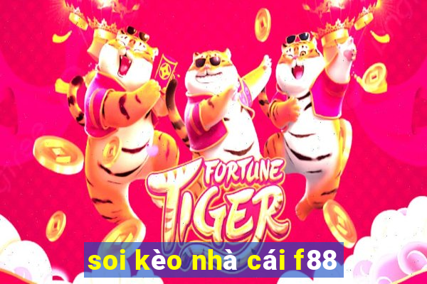 soi kèo nhà cái f88