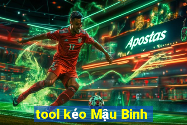 tool kéo Mậu Binh