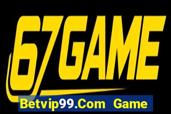 Betvip99.Com Game Bài Miễn Phí