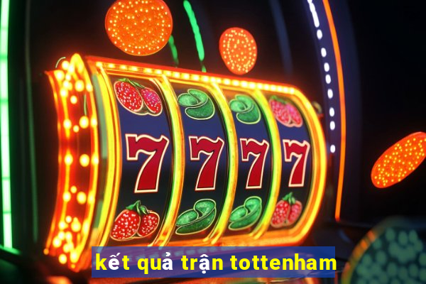 kết quả trận tottenham