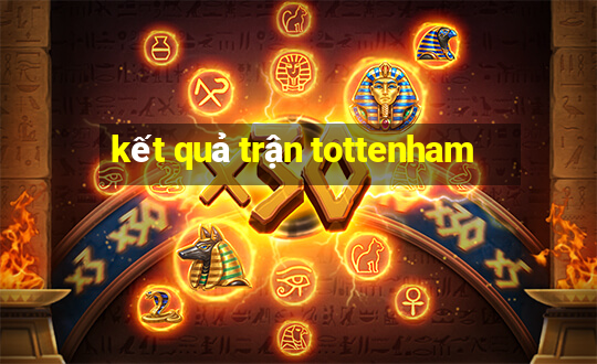 kết quả trận tottenham