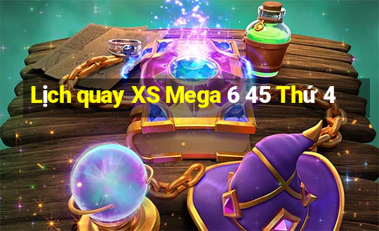 Lịch quay XS Mega 6 45 Thứ 4